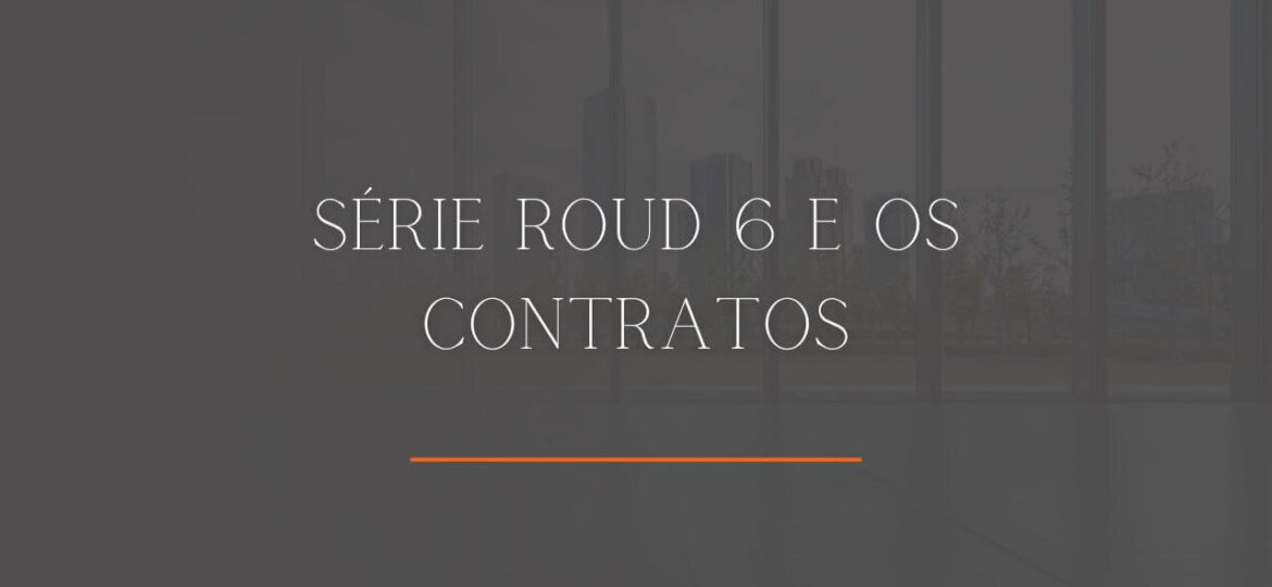 série roud 6 e os contratos1